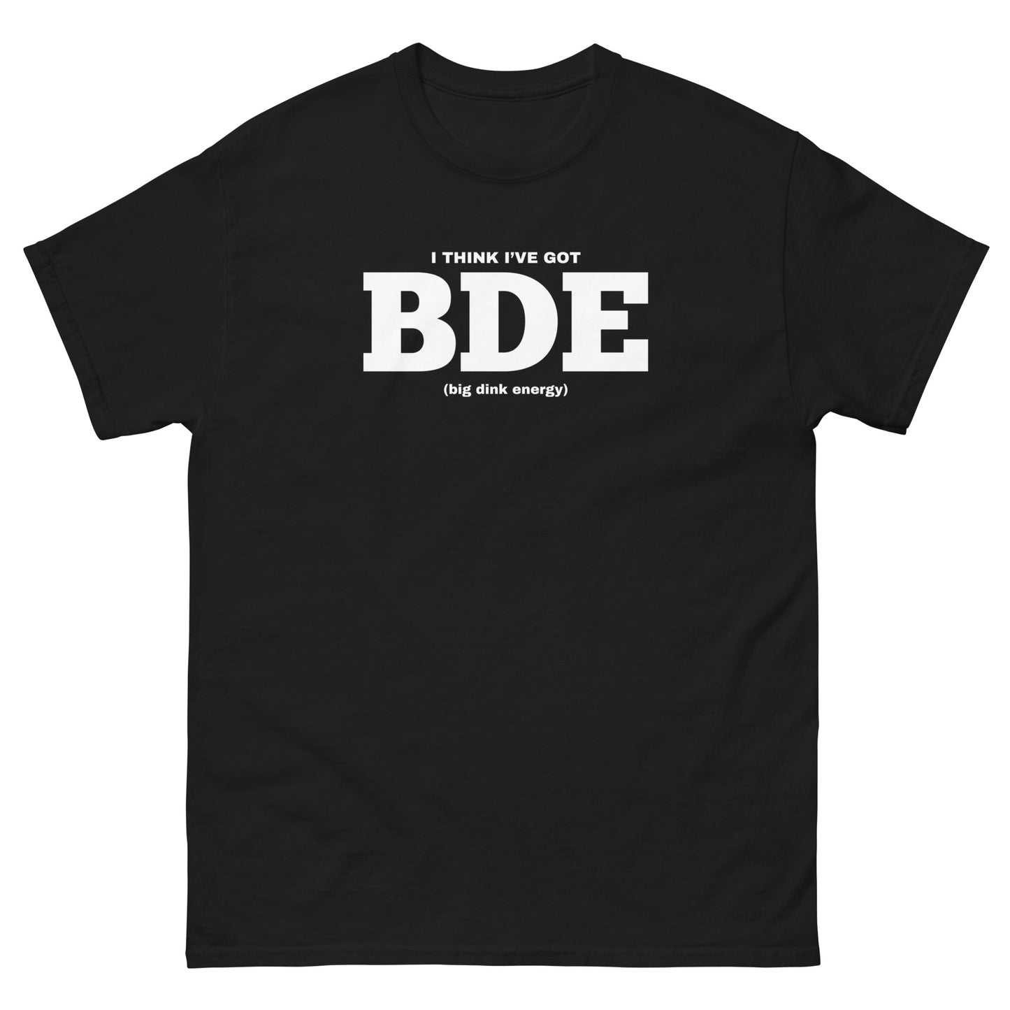 I've got BDE Tee