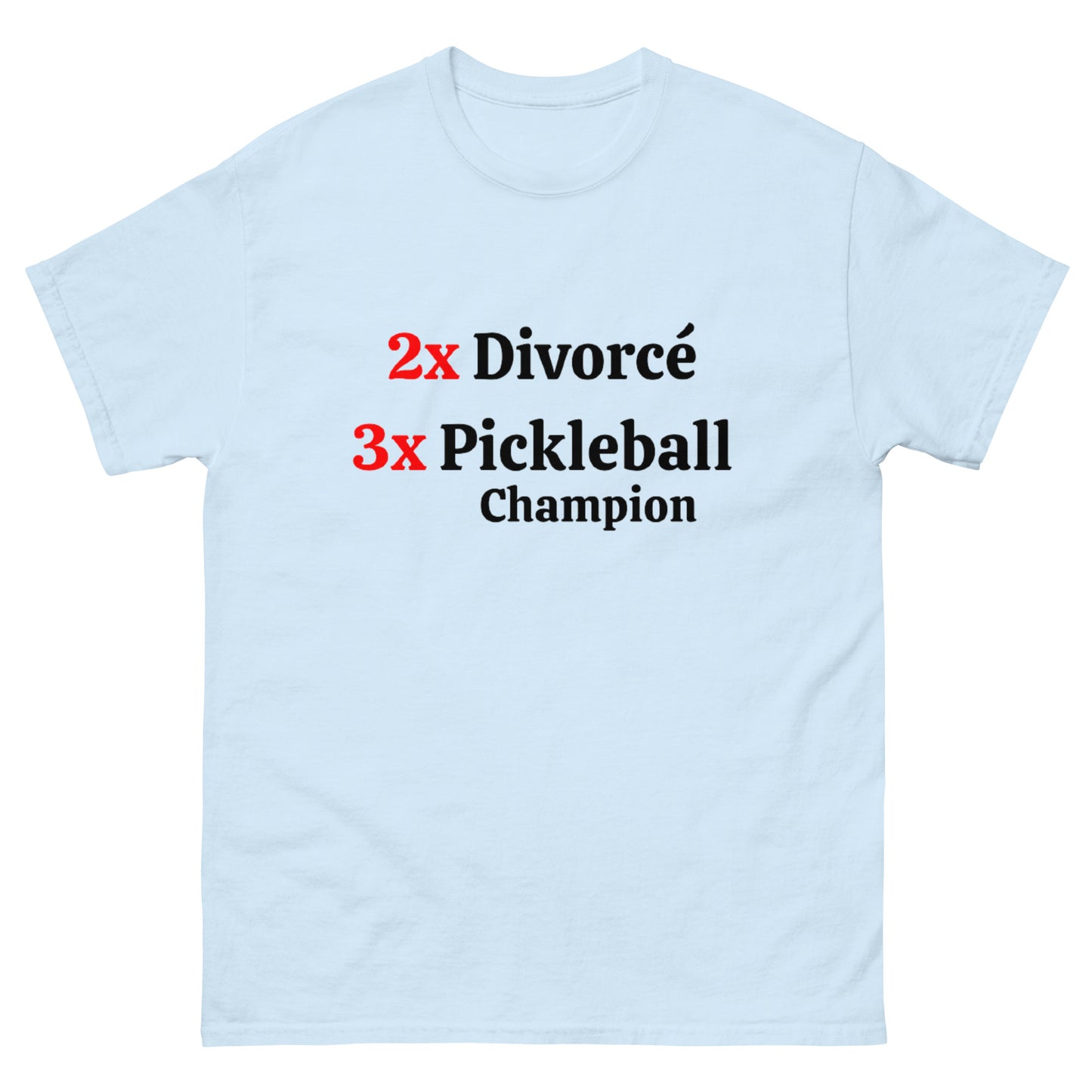 Divorcé and Pickleball Champions Tee