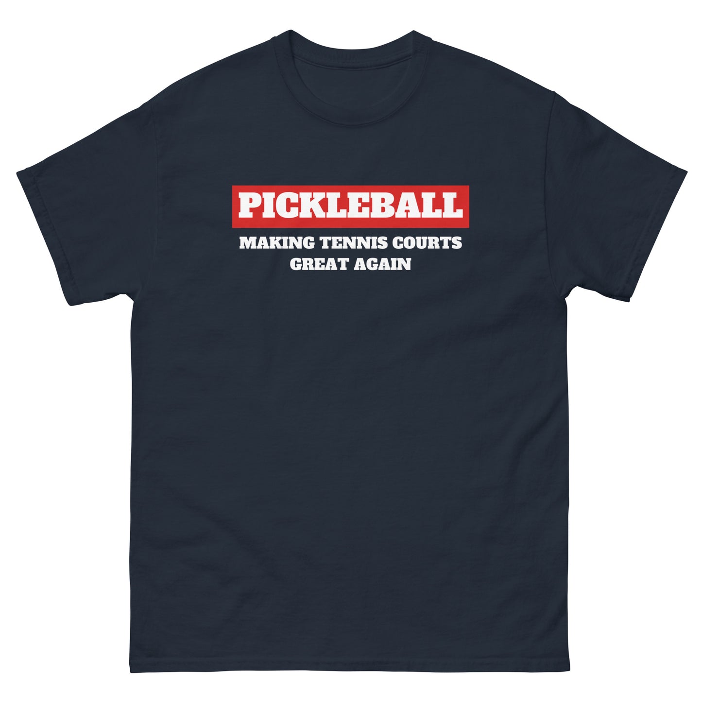 Pickleball, Making Tennis Courts Great Again Tee