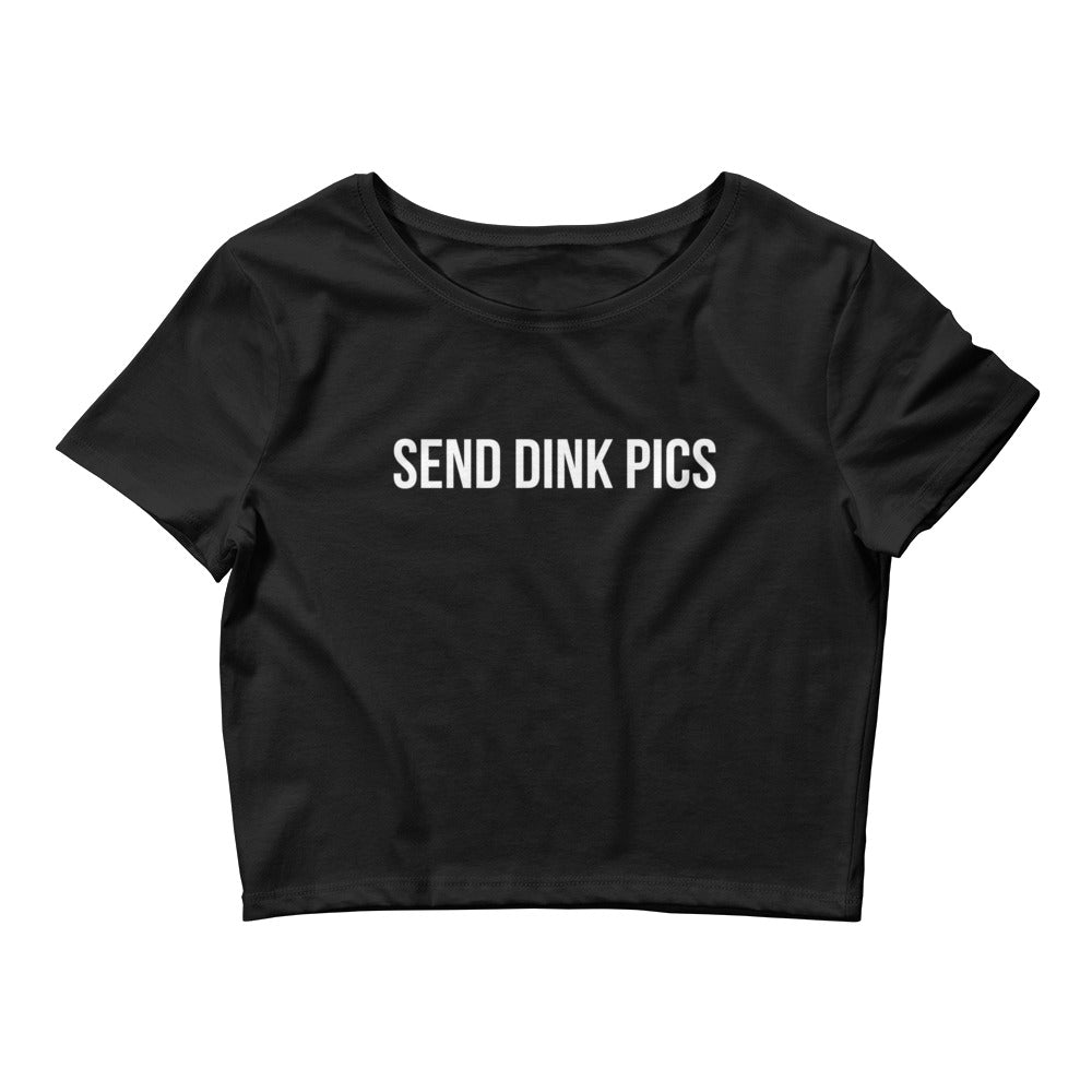 Send Dink Pics Crop Top